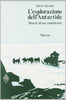 Zavatti S.: L'esplorazione dell'Antartide. Storia di un continente