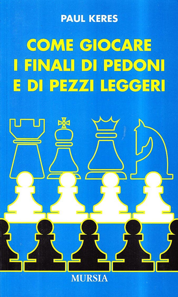 Keres P.: Come giocare i finali di pedoni e di pezzi leggeri