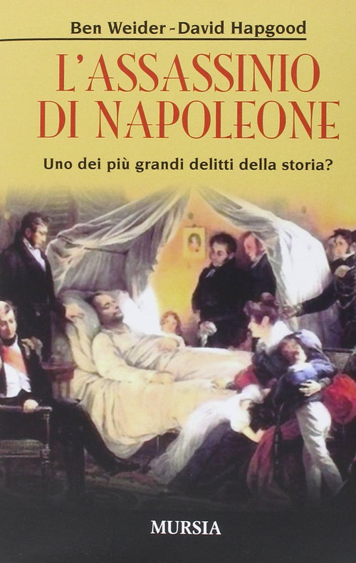 Weider B.-Hapgood D.: L'assassinio di Napoleone