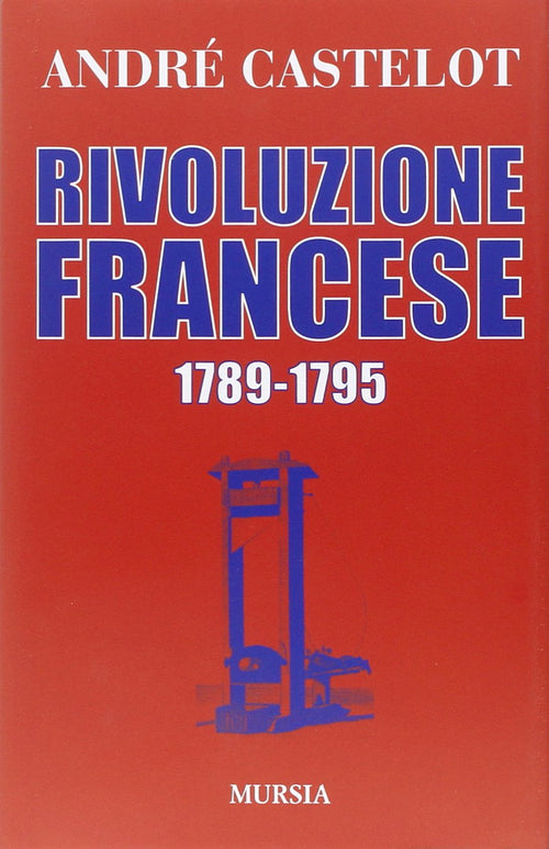 Castelot A.: La rivoluzione francese