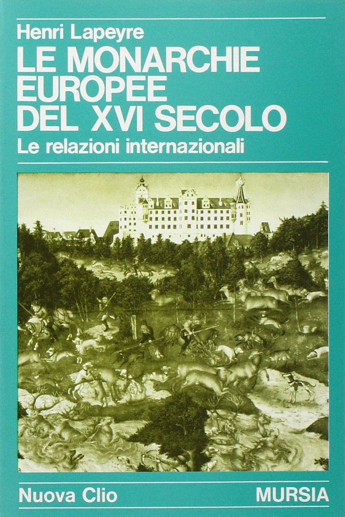 Lapeyre H.: Le monarchie europee del XVI secolo