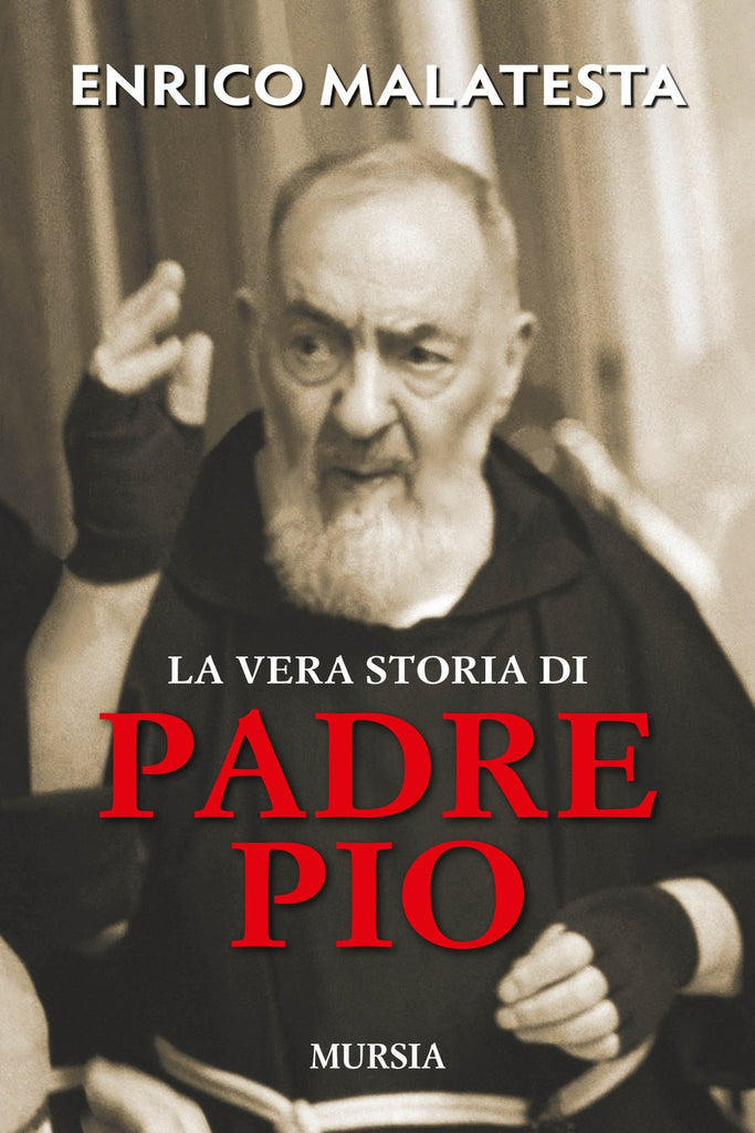 Malatesta E.: La vera storia di Padre Pio