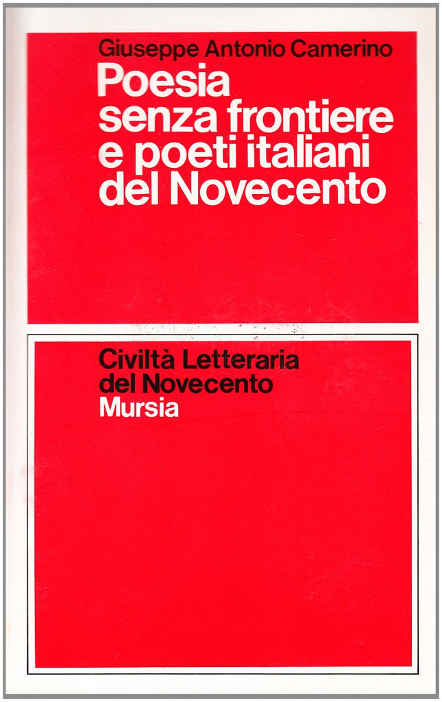 Camerino G.A.: Poesia senza frontiere e poeti italiani del Novecento