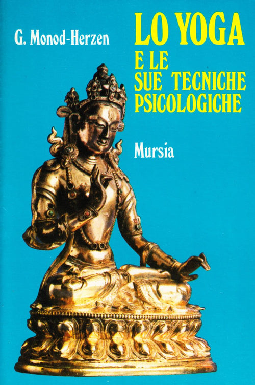 Monod-Herzen G.: Lo Yoga e le sue tecniche psicologiche
