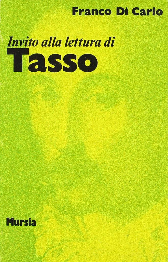 Invito alla lettura di Tasso   (di Di Carlo F.)
