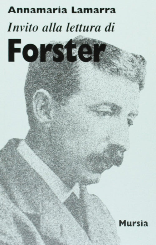 Invito alla lettura di Forster   (di Lamarra A.)