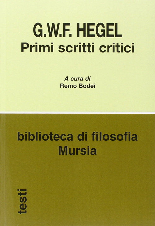 Hegel G.W.F.: Primi scritti critici  ( Bodei R.)