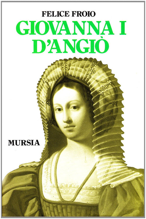 Froio Felice: Giovanna I d'Angiò