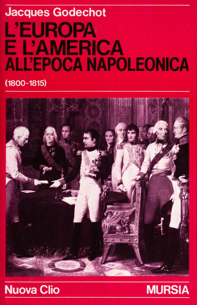 Godechot J.: L'Europa e l'America all'epoca napoleonica