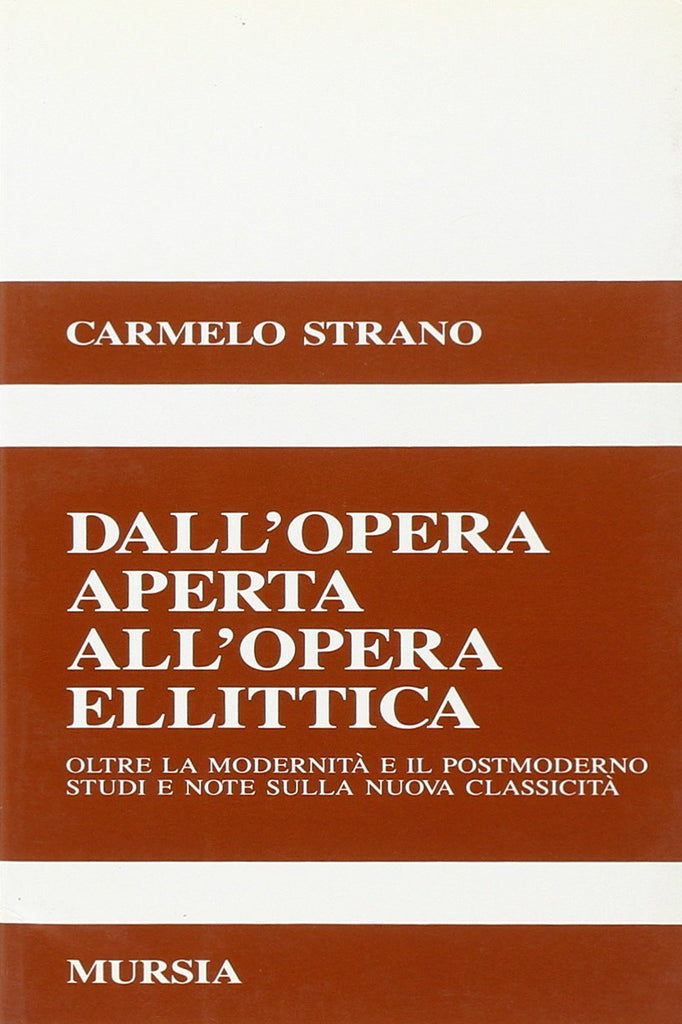 Strano C.: Dall'opera aperta all'opera ellittica