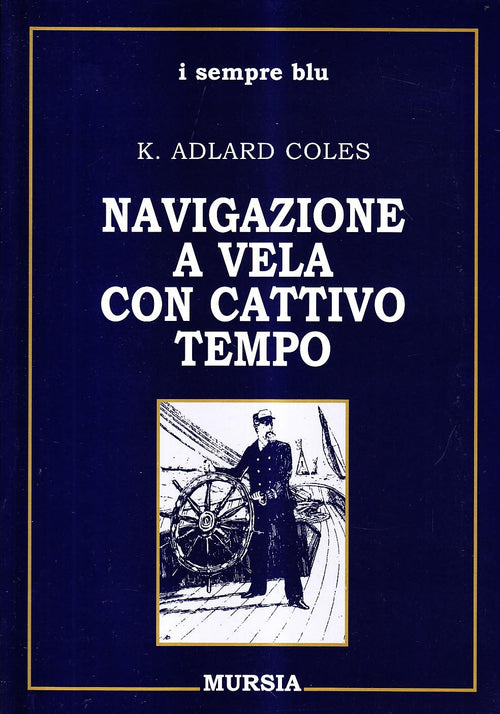 Coles Adlard K.: Navigazione a vela con cattivo tempo
