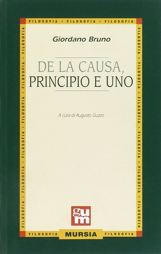 Bruno Giordano: De la causa, principio e uno  ( Guzzo A.)