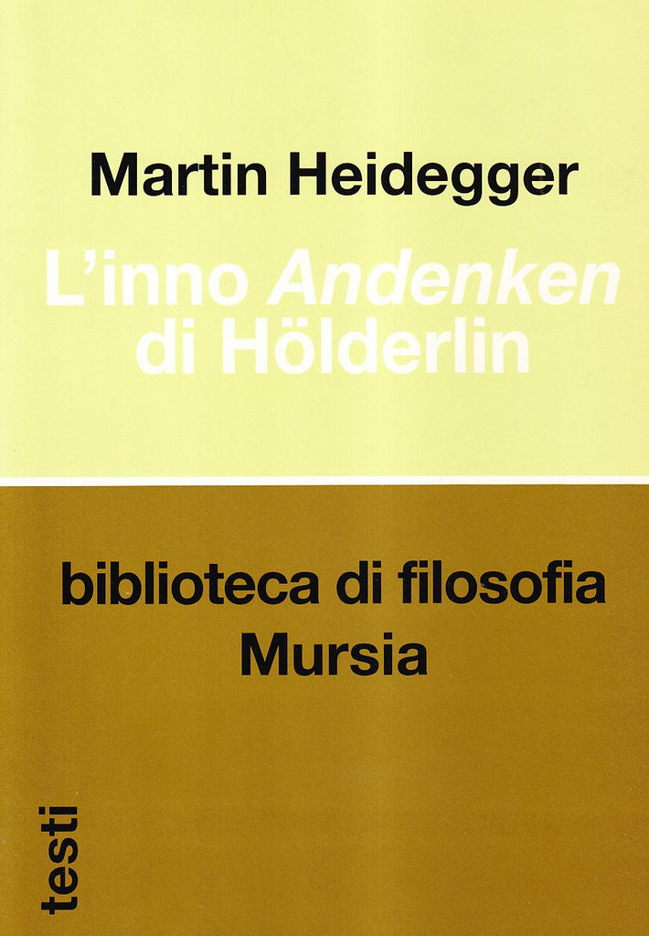 Heidegger M.: L'inno Andenken di Holderlin