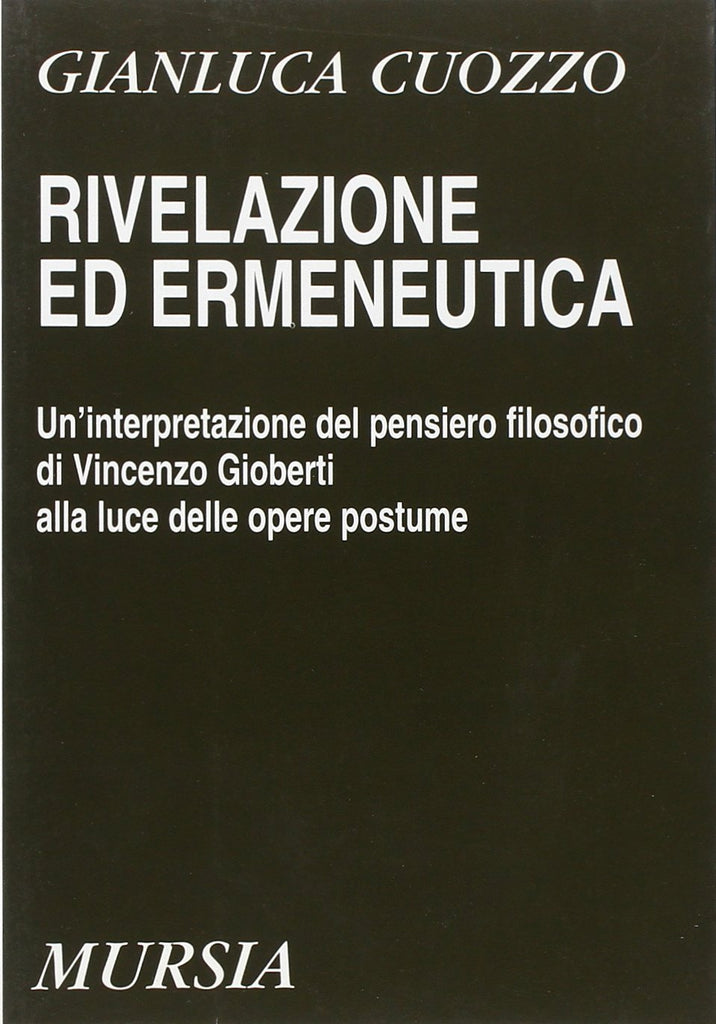 Cuozzo G.: Rivelazione ed Ermeneutica. Un'interpretazione del pensiero filosofico di Vincenzo Gioberti
