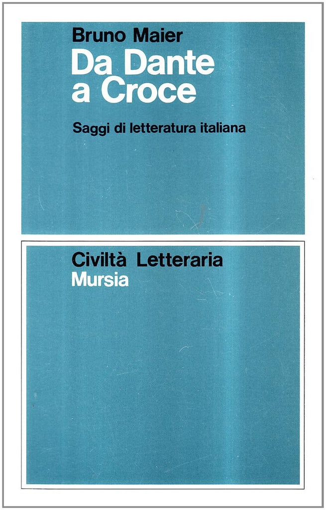 Maier B.: Da Dante a Croce. Saggi di letteratura italiana