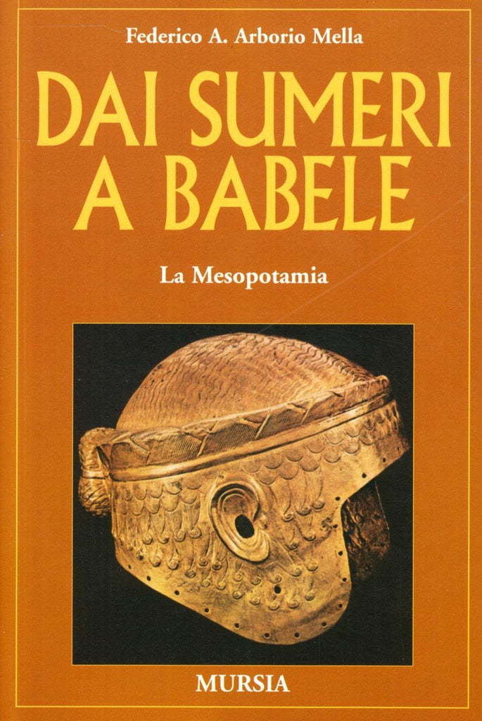 Arborio Mella F.A.: Dai Sumeri a Babele