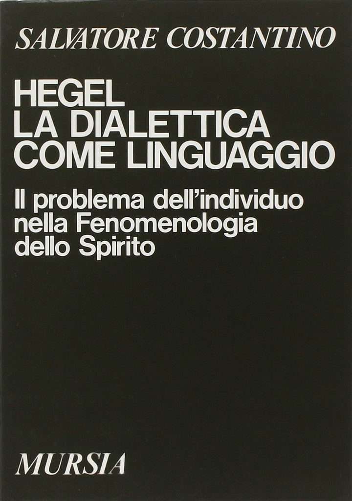 Costantino S.: Hegel. La dialettica come linguaggio