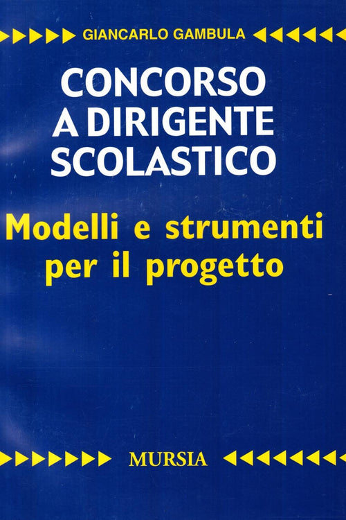 Gambula G.: Concorso a dirigente scolastico: Modelli e strumenti per il progetto
