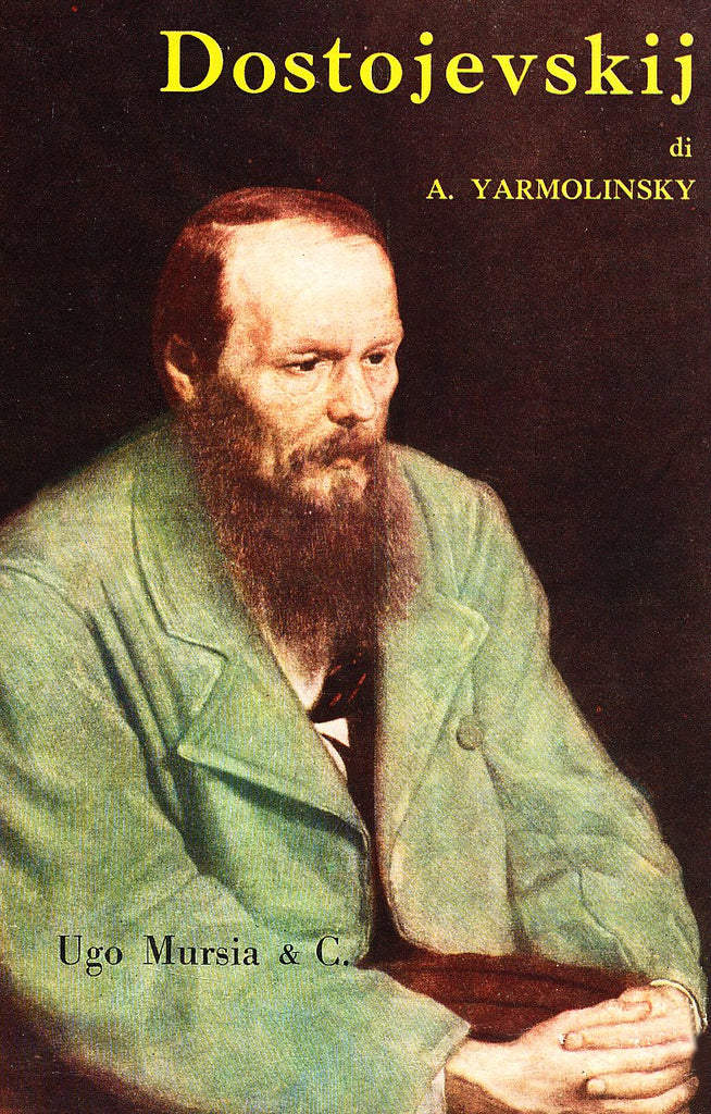 Yarmolinsky A.: La vita e l'arte di Dostoevskij