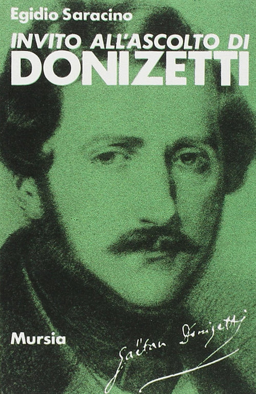 Invito all'ascolto di Donizetti   (di Saracino E.)