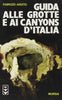 Ardito F.: Guida alle grotte e ai canyons d'Italia