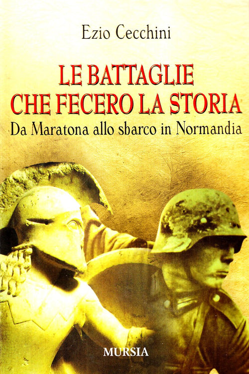 Cecchini Ezio: Le battaglie che fecero la storia