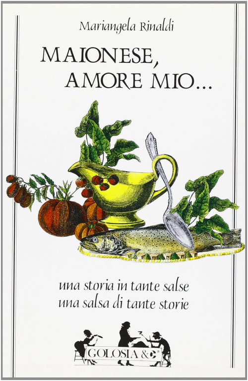 Rinaldi M.: Maionese, amore mio...