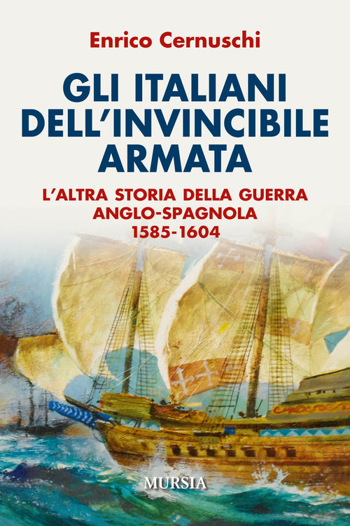 Cernuschi Enrico: Gli italiani dell'invincibile armata