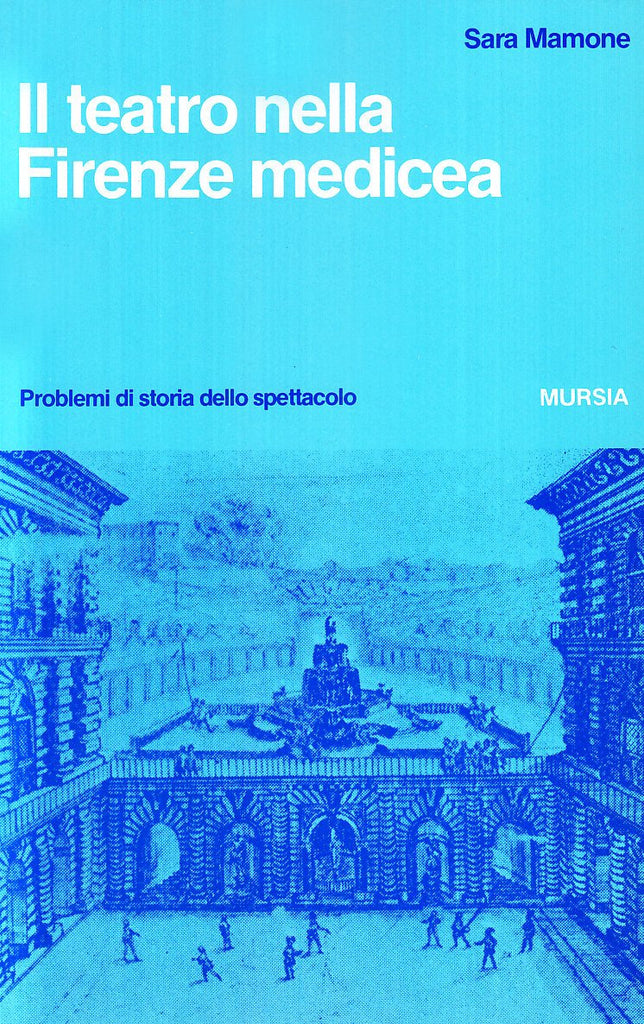 Mamone S.: Il teatro nella Firenze medicea