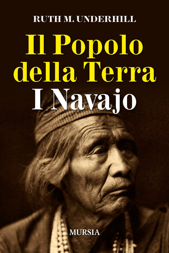 Underhill Ruth: Il popolo della terra - I Navajo