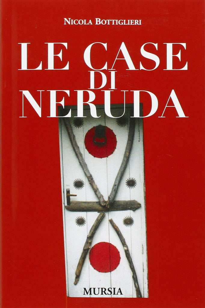 Bottiglieri N.: Le case di Neruda