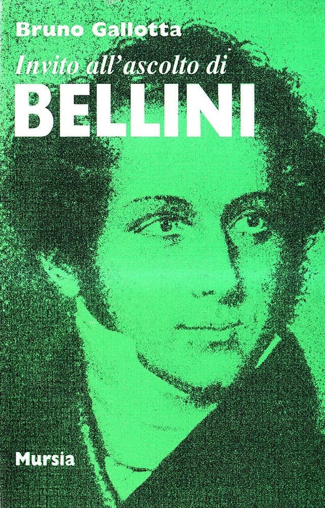Invito all'ascolto di Bellini   (di Gallotta B.)