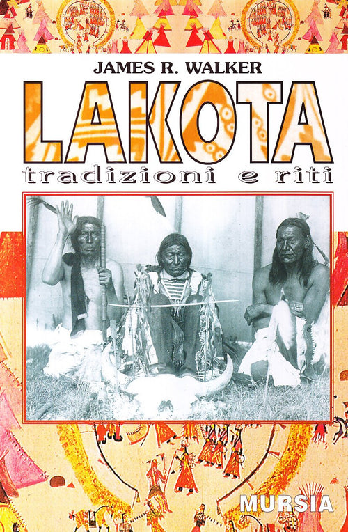 Walker J.R.: Lakota. Tradizioni e riti