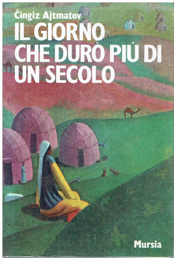 Ajtmatov C.: Il giorno che duro' piu' di un secolo