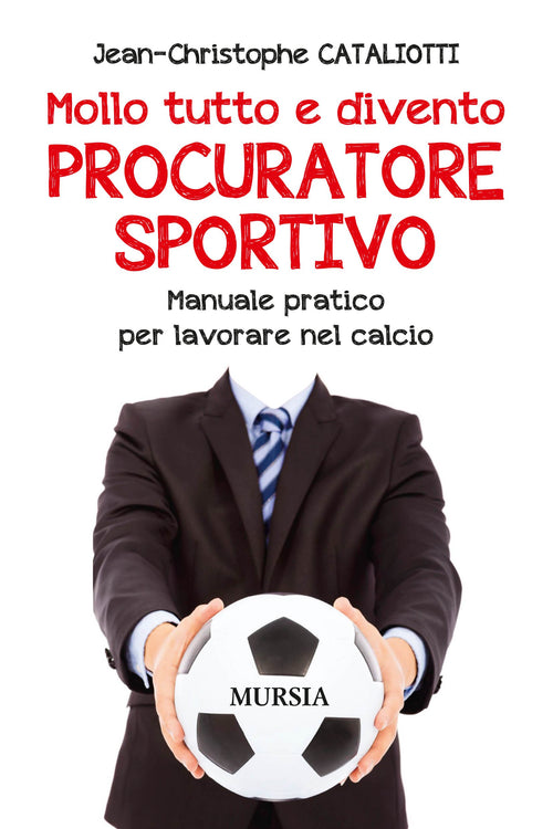 Cataliotti J.: Mollo tutto e divento procuratore sportivo
