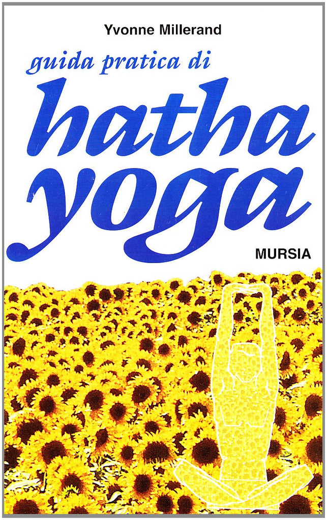 Millerand Y.: Guida pratica di Hatha-Yoga