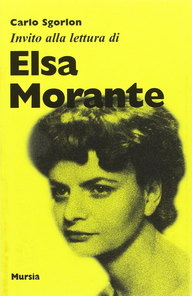 Invito alla lettura di Elsa Morante   (di Sgorlon C.)