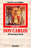 Invito all'opera Don Carlos di Giuseppe Verdi  (Mioli P.)