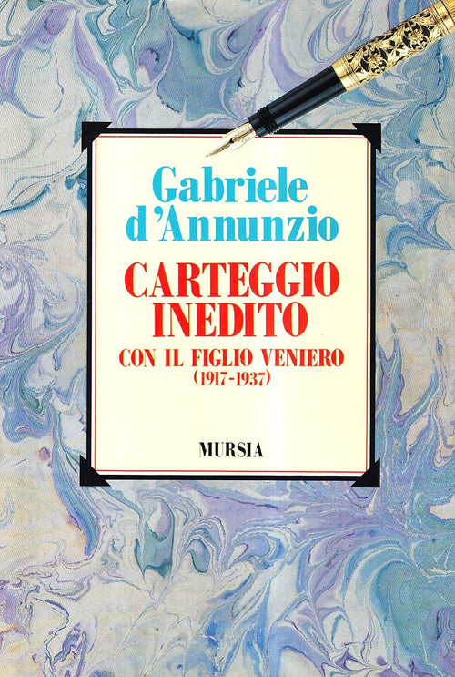 D'Annunzio G.: Carteggio inedito con il figlio Veniero (1917-1937)