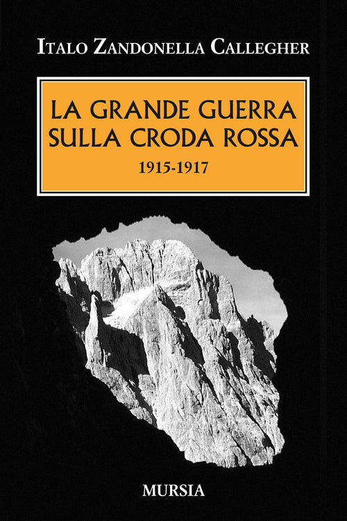 Zandonella Callegher I. : La grande guerra sulla croda rossa