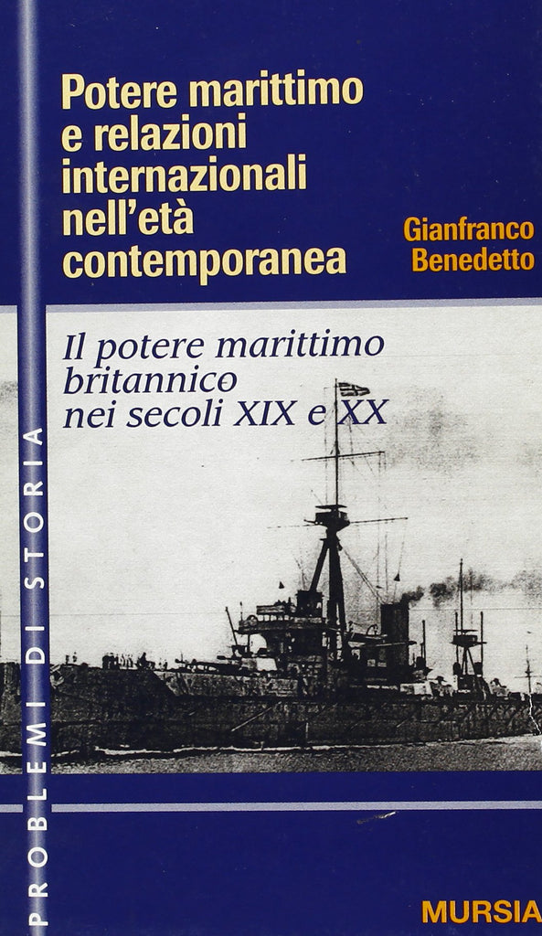 Benedetto G.: Potere marittimo e relazioni internazionali nell' eta' contemporanea