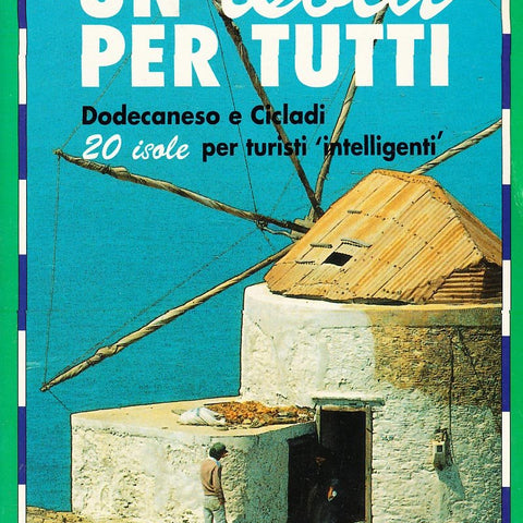 Filippi A.: Un'isola per tutti. Dodecaneso e Cicladi. 20 isole per turisti intelligenti