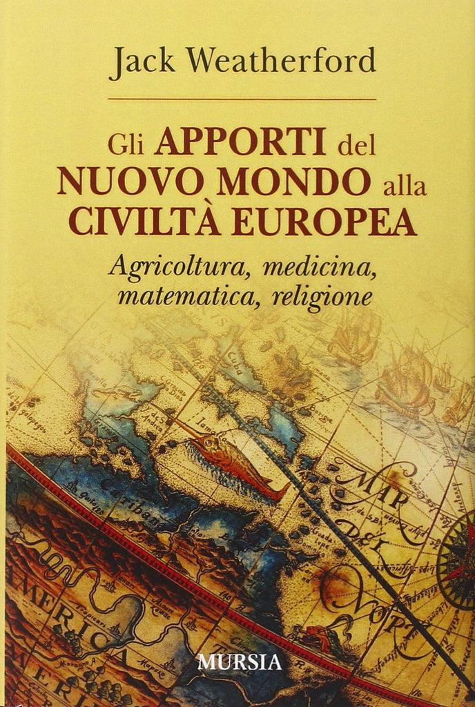 Weatherford J.: Gli apporti del Nuovo Mondo alla civilta' europea