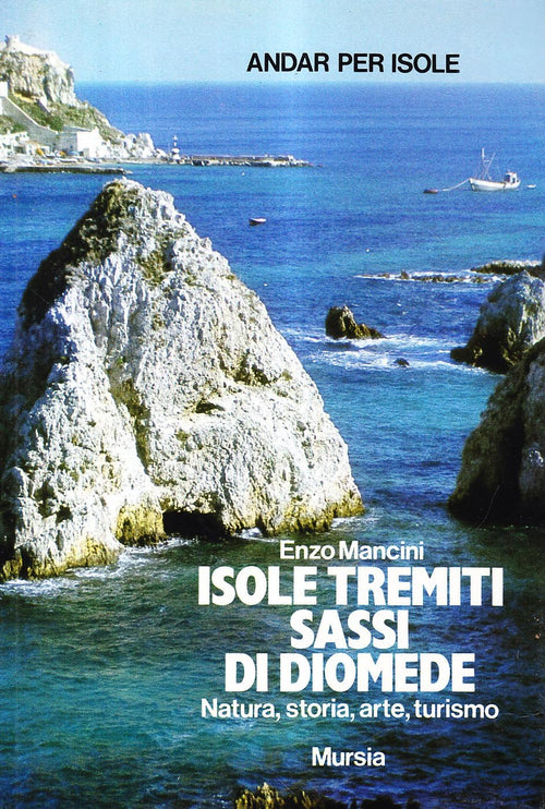 Mancini E.: Isole Tremiti, sassi di Diomede