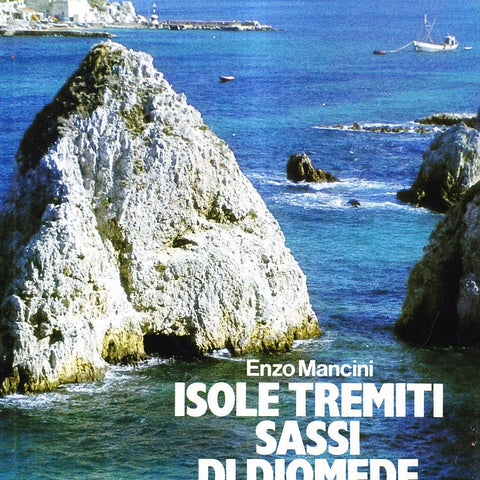Mancini E.: Isole Tremiti, sassi di Diomede