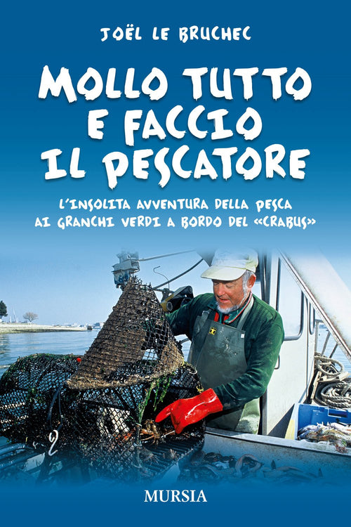 Le Bruchec Joel: Mollo tutto e faccio il pescatore