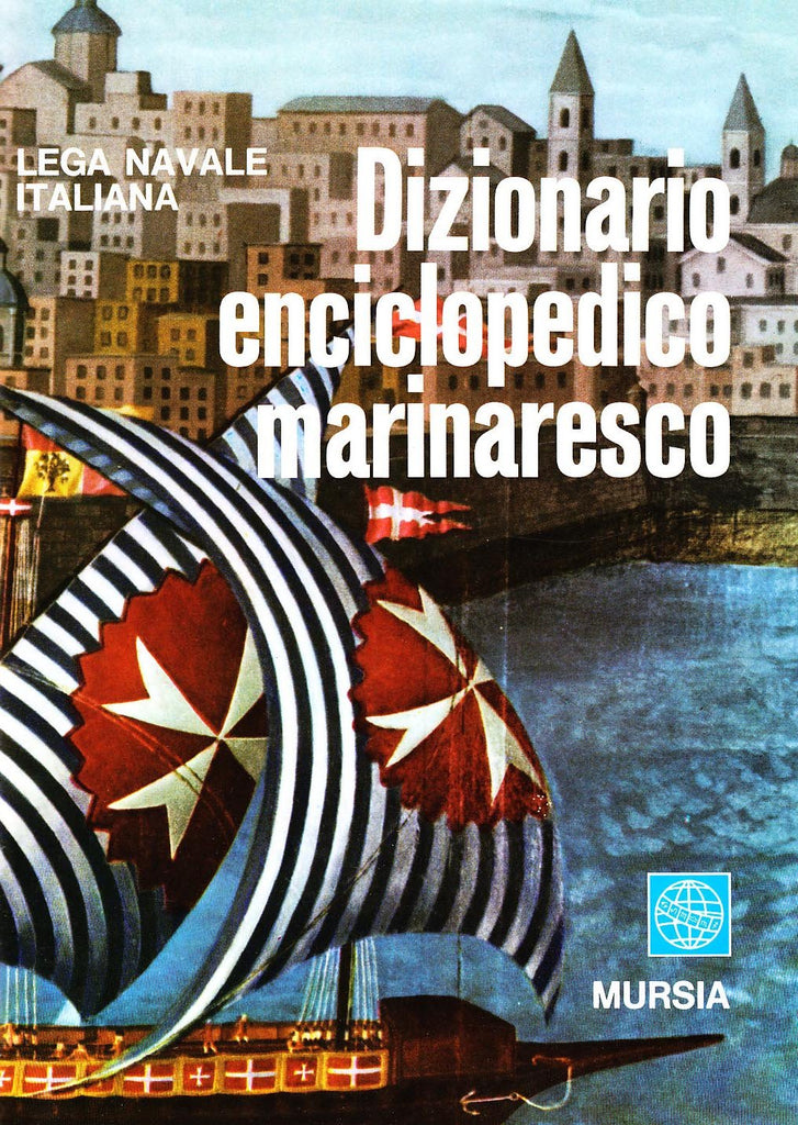 Lega Navale Italiana: Dizionario enciclopedico marinaresco