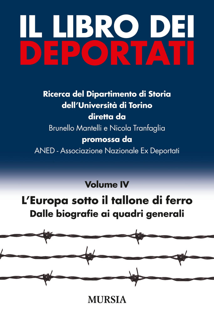 Mantelli B.Tranfaglia N. Il libro dei deportati vol. IV Ugo Mursia Editore