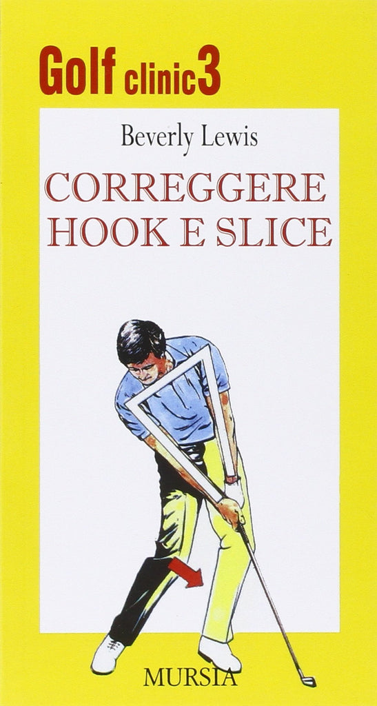 Lewis B.: Golf Clinic 3- Correggere hook e slice