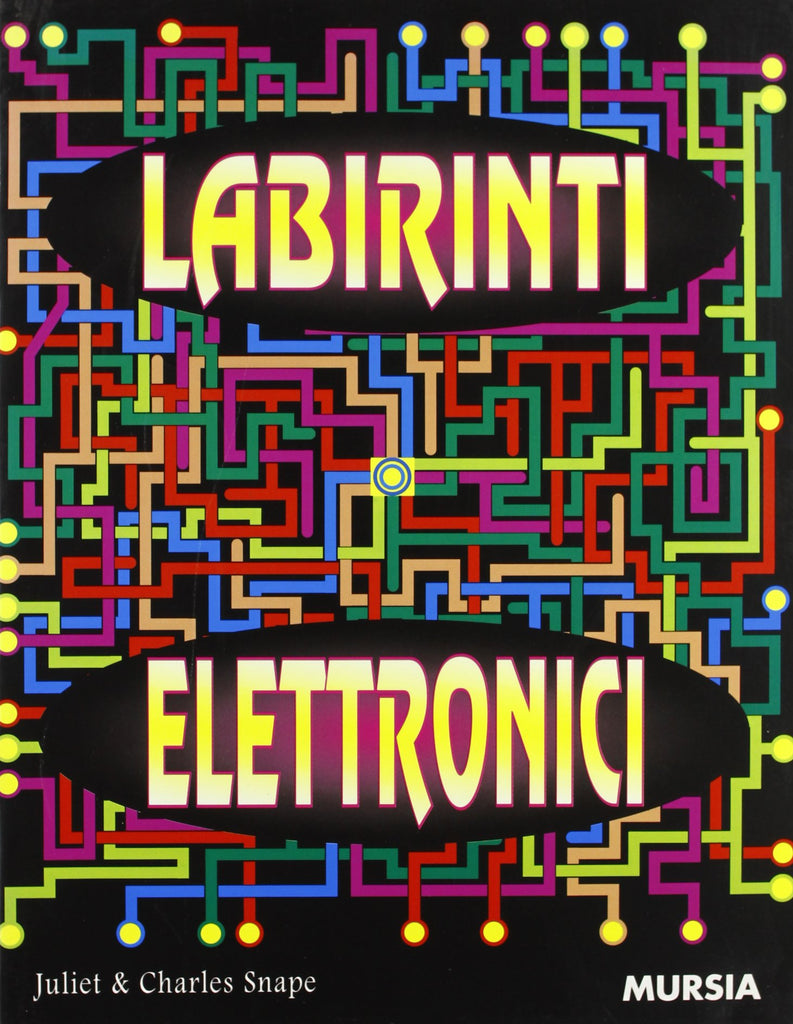Snape J.-Snape C.: Labirinti elettronici